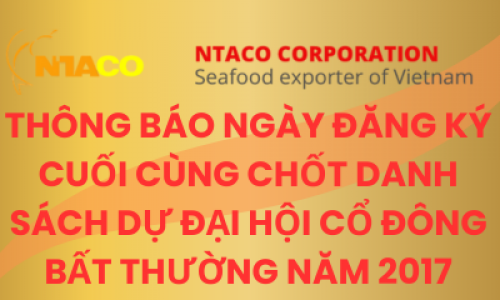 THÔNG BÁO NGÀY ĐĂNG KÝ CUỐI CÙNG CHỐT DANH SÁCH DỰ ĐẠI HỘI CỔ ĐÔNG BẤT THƯỜNG NĂM 2017