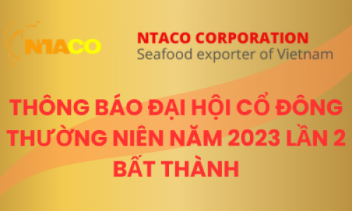 THÔNG BÁO ĐẠI HỘI CỔ ĐÔNG THƯỜNG NIÊN NĂM 2023 LẦN 2 BẤT THÀNH