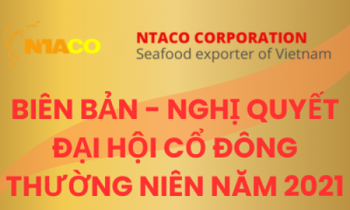 BIÊN BẢN - NGHỊ QUYẾT ĐẠI HỘI CỔ ĐÔNG THƯỜNG NIÊN NĂM 2021