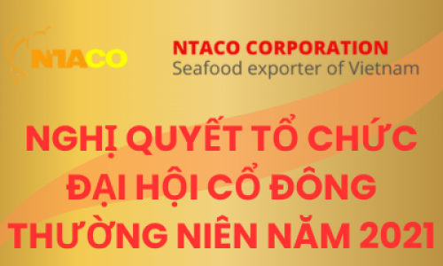 NGHỊ QUYẾT TỔ CHỨC ĐẠI HỘI CỔ ĐÔNG THƯỜNG NIÊN NĂM 2021